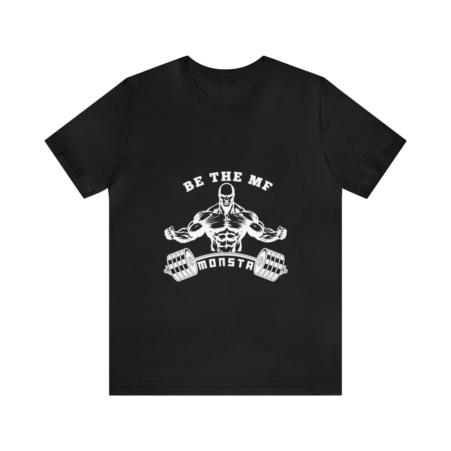 Be the MF MONSTA- White Logo- Unisex Jersey Short Sleeve Tee