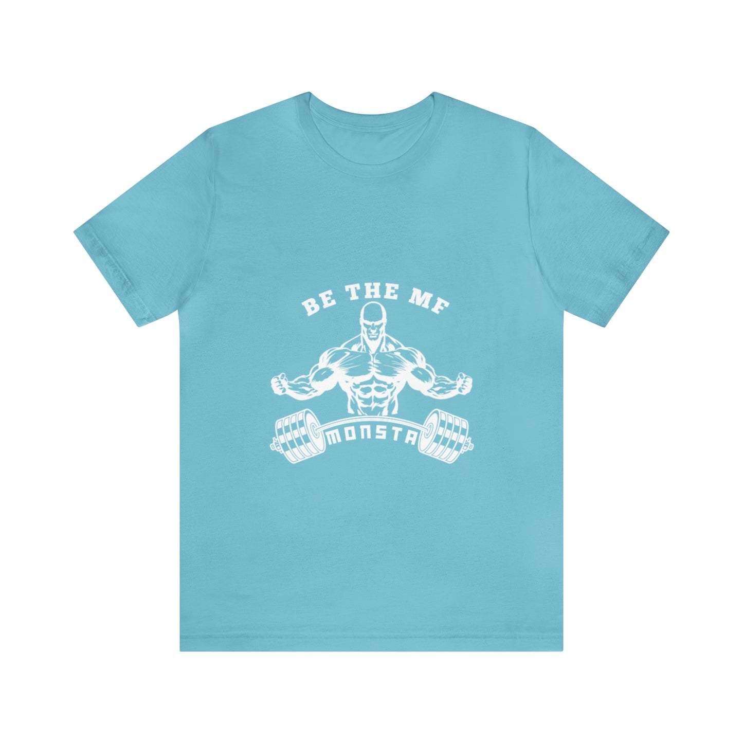 Be the MF MONSTA- White Logo- Unisex Jersey Short Sleeve Tee