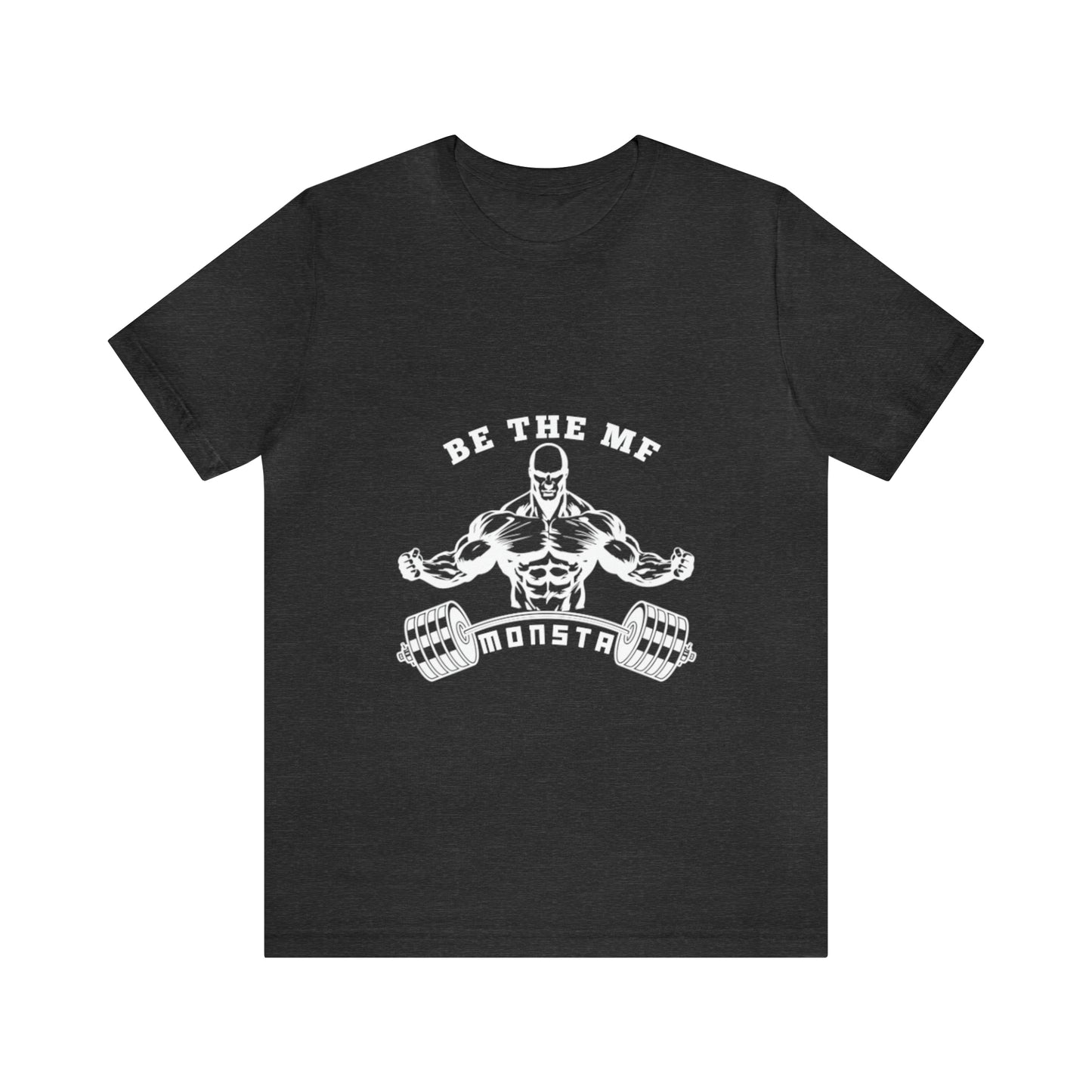 Be the MF MONSTA- White Logo- Unisex Jersey Short Sleeve Tee