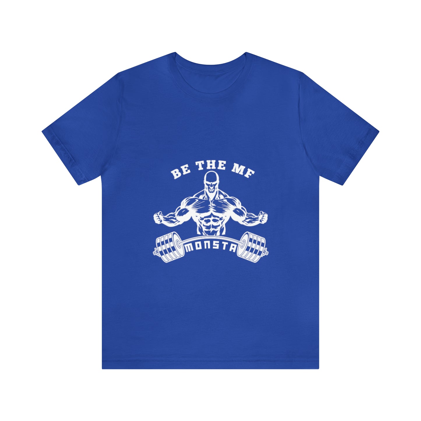 Be the MF MONSTA- White Logo- Unisex Jersey Short Sleeve Tee