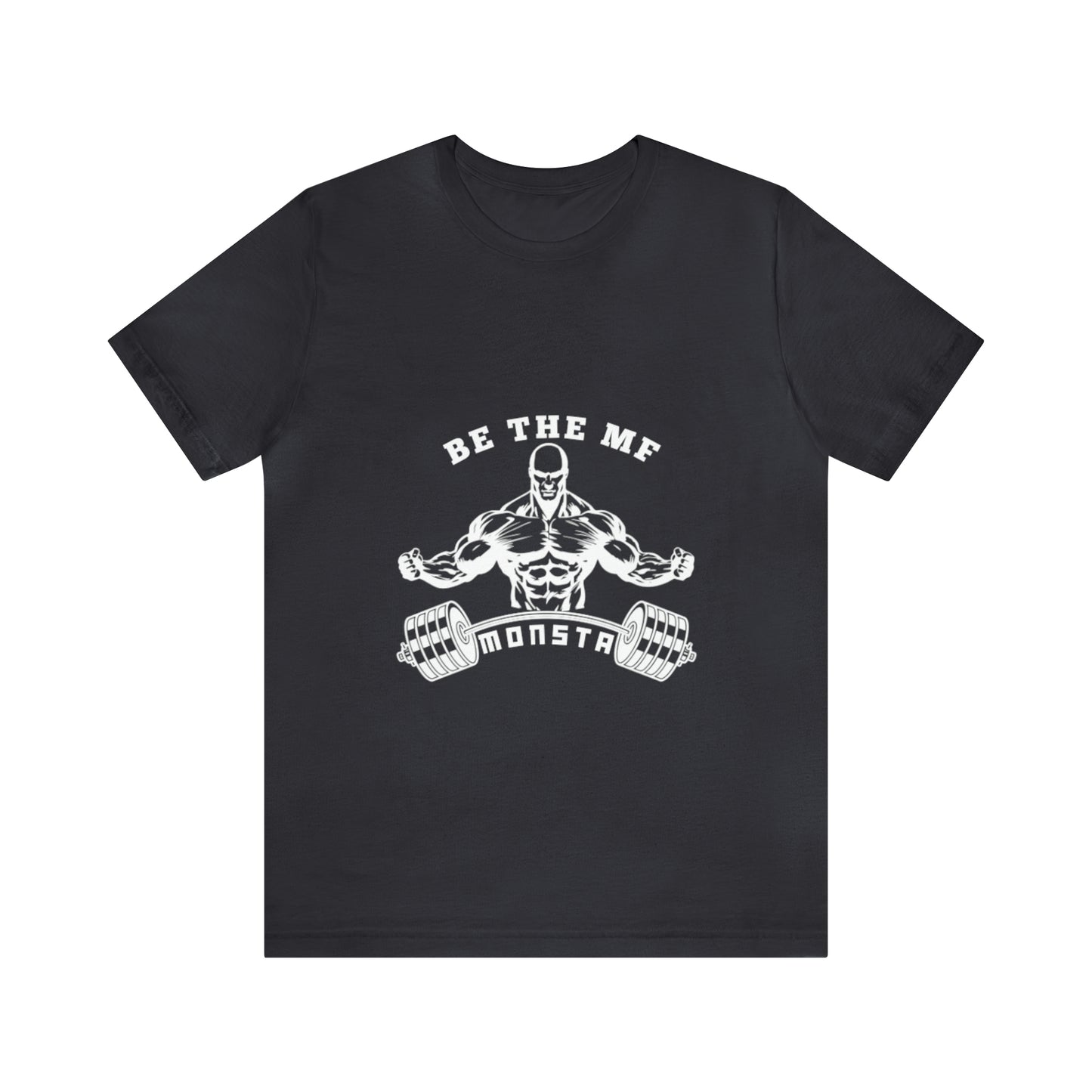 Be the MF MONSTA- White Logo- Unisex Jersey Short Sleeve Tee